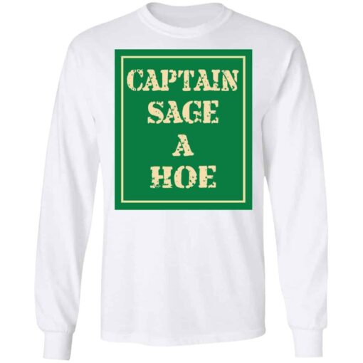 Captain Sage A Hoe Shirt, Hoodie, Tank Shirt Sweatshirt Long Sleeve Hoodie Tank Mug