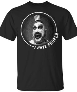 Captain Spaulding I hate people shirt Shirt Sweatshirt Long Sleeve Hoodie Tank Mug