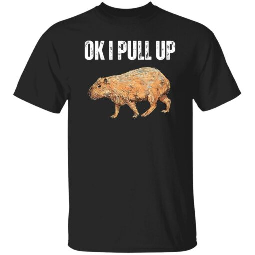 Capybara ok i pull up shirt Shirt Sweatshirt Long Sleeve Hoodie Tank Mug