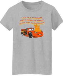 Car Life Is A Highway And I Want To Drive Over The Guardrails Shirt Shirt Sweatshirt Long Sleeve Hoodie Tank Mug 7 Car Life Is A Highway And I Want To Drive Over The Guardrails Shirt Shirt Sweatshirt Long Sleeve Hoodie Tank Mug 8