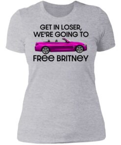 Car get in loser we’re going to free britney shirt Shirt Sweatshirt Long Sleeve Hoodie Tank Mug 2 Car get in loser we're going to free britney shirt Shirt Sweatshirt Long Sleeve Hoodie Tank Mug 3
