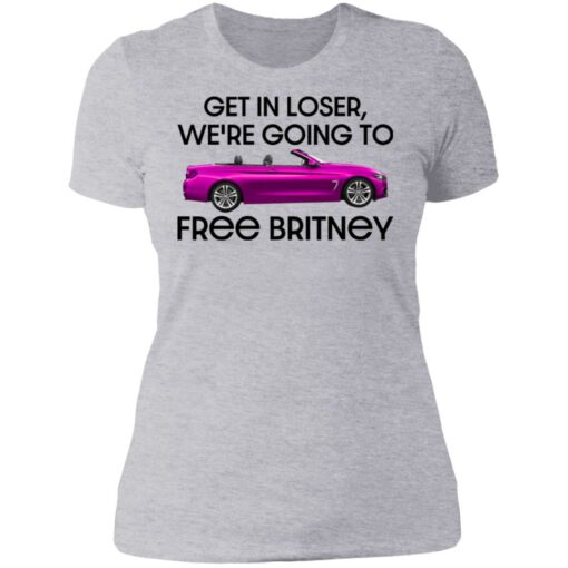 Car get in loser we’re going to free britney shirt Shirt Sweatshirt Long Sleeve Hoodie Tank Mug