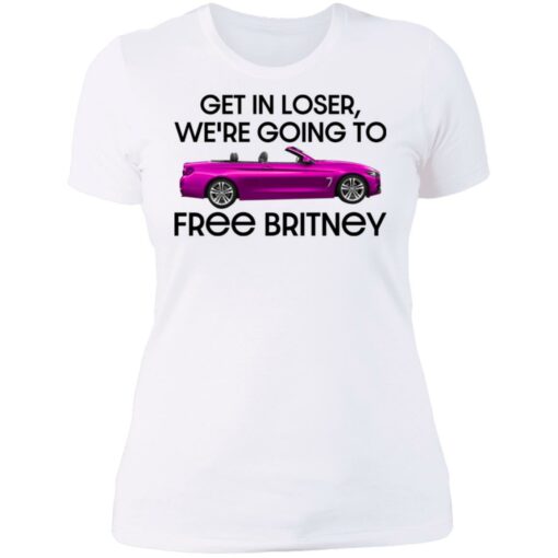 Car get in loser we’re going to free britney shirt Shirt Sweatshirt Long Sleeve Hoodie Tank Mug