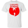 Caramel sundae shirt Shirt Sweatshirt Long Sleeve Hoodie Tank Mug