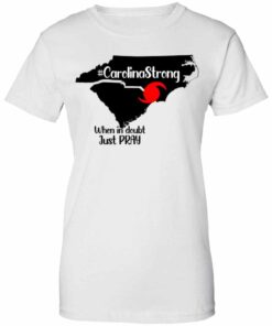 Carolina Strong When In Doubt Just Pray Shirt, Hoodie, Tank Shirt Sweatshirt Long Sleeve Hoodie Tank Mug 3 Carolina Strong When In Doubt Just Pray Shirt Hoodie Tank Shirt Sweatshirt Long Sleeve Hoodie Tank Mug 12
