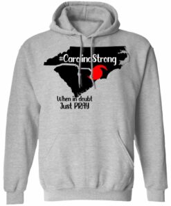 Carolina Strong When In Doubt Just Pray Shirt, Hoodie, Tank Shirt Sweatshirt Long Sleeve Hoodie Tank Mug 10 Carolina Strong When In Doubt Just Pray Shirt Hoodie Tank Shirt Sweatshirt Long Sleeve Hoodie Tank Mug 8