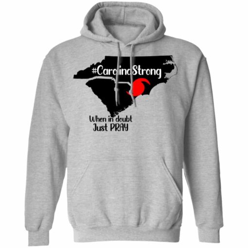 Carolina Strong When In Doubt Just Pray Shirt, Hoodie, Tank Shirt Sweatshirt Long Sleeve Hoodie Tank Mug