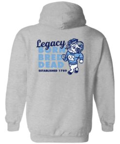 Carolina legacy legacy born bred dead established 1987 shirt Shirt Sweatshirt Long Sleeve Hoodie Tank Mug 3 Carolina legacy legacy born bred dead established 1987 shirt Shirt Sweatshirt Long Sleeve Hoodie Tank Mug 12