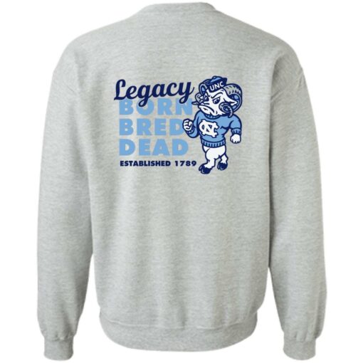 Carolina legacy legacy born bred dead established 1987 shirt Shirt Sweatshirt Long Sleeve Hoodie Tank Mug