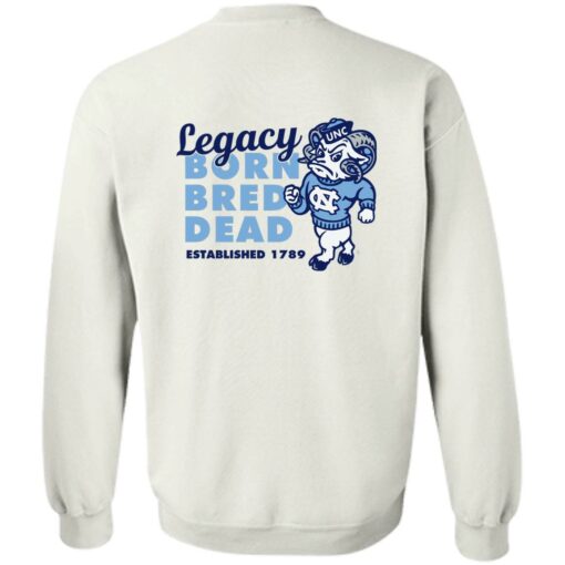 Carolina legacy legacy born bred dead established 1987 shirt Shirt Sweatshirt Long Sleeve Hoodie Tank Mug