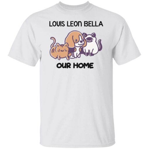 Cat and dog louis leon bella our home shirt Shirt Sweatshirt Long Sleeve Hoodie Tank Mug