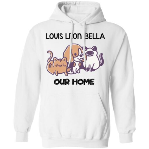 Cat and dog louis leon bella our home shirt Shirt Sweatshirt Long Sleeve Hoodie Tank Mug