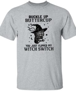 Cat buckle up buttercup you just flipped my witch switch shirt Shirt Sweatshirt Long Sleeve Hoodie Tank Mug 3 Cat buckle up buttercup you just flipped my witch switch shirt Shirt Sweatshirt Long Sleeve Hoodie Tank Mug 4