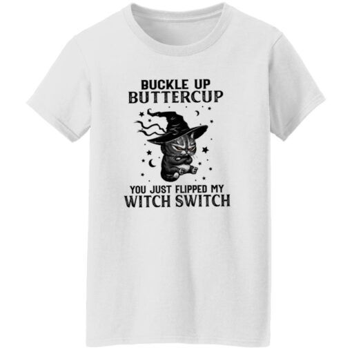 Cat buckle up buttercup you just flipped my witch switch shirt Shirt Sweatshirt Long Sleeve Hoodie Tank Mug