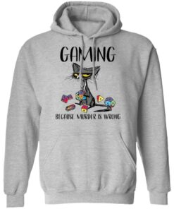 Cat gaming because murder is wrong shirt Shirt Sweatshirt Long Sleeve Hoodie Tank Mug 2 Cat gaming because murder is wrong shirt Shirt Sweatshirt Long Sleeve Hoodie Tank Mug 2
