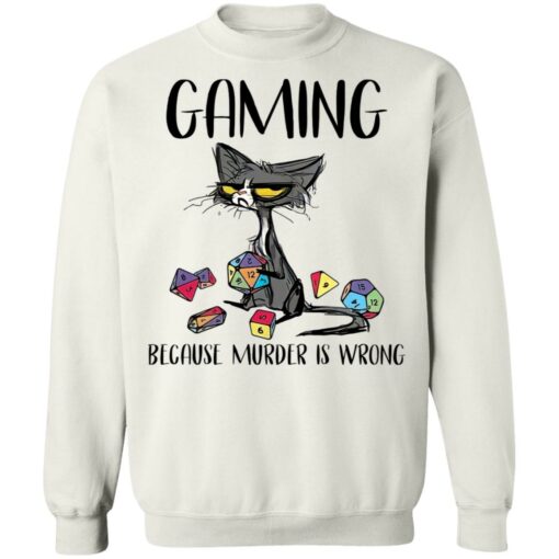 Cat gaming because murder is wrong shirt Shirt Sweatshirt Long Sleeve Hoodie Tank Mug