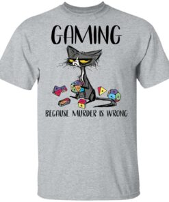 Cat gaming because murder is wrong shirt Shirt Sweatshirt Long Sleeve Hoodie Tank Mug 6 Cat gaming because murder is wrong shirt Shirt Sweatshirt Long Sleeve Hoodie Tank Mug 6