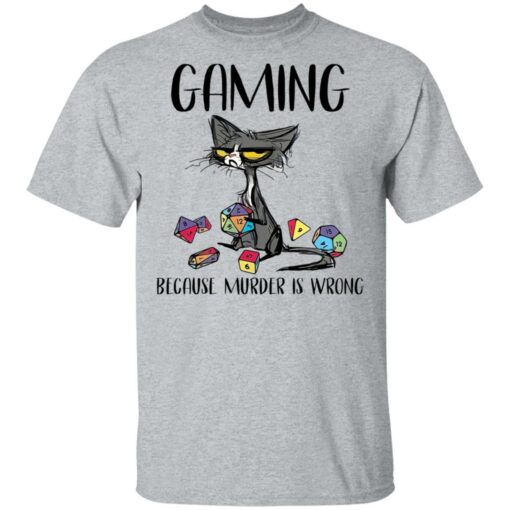 Cat gaming because murder is wrong shirt Shirt Sweatshirt Long Sleeve Hoodie Tank Mug