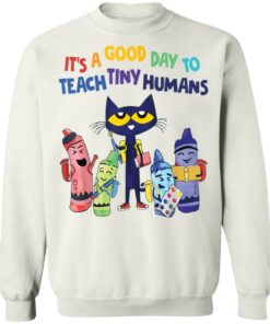 Cat it’s a good day to teach tiny humans shirt Shirt Sweatshirt Long Sleeve Hoodie Tank Mug 3 Cat it's a good day to teach tiny humans shirt Shirt Sweatshirt Long Sleeve Hoodie Tank Mug 4