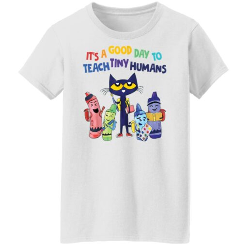 Cat it’s a good day to teach tiny humans shirt Shirt Sweatshirt Long Sleeve Hoodie Tank Mug