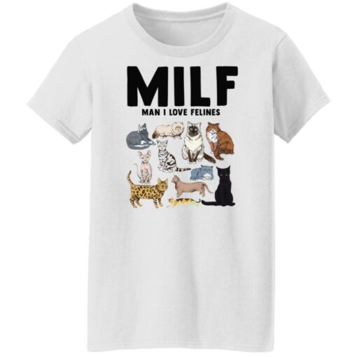 Cat milf man i love felines sweatshirt Shirt Sweatshirt Long Sleeve Hoodie Tank Mug