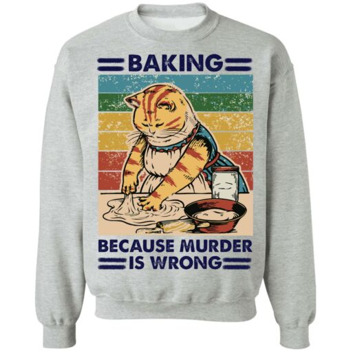 Cat taking because murder is wrong shirt Shirt Sweatshirt Long Sleeve Hoodie Tank Mug