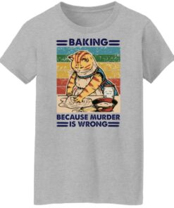 Cat taking because murder is wrong shirt Shirt Sweatshirt Long Sleeve Hoodie Tank Mug 7