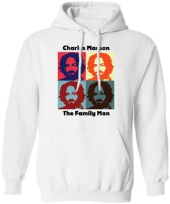 Charles Manson the family man shirt Shirt Sweatshirt Long Sleeve Hoodie Tank Mug