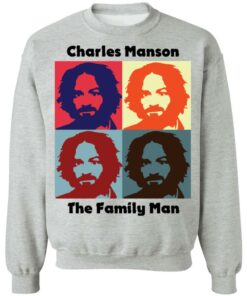 Charles Manson the family man shirt Shirt Sweatshirt Long Sleeve Hoodie Tank Mug 2 Charles Manson the family man shirt Shirt Sweatshirt Long Sleeve Hoodie Tank Mug 3