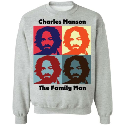 Charles Manson the family man shirt Shirt Sweatshirt Long Sleeve Hoodie Tank Mug