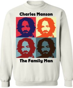 Charles Manson the family man shirt Shirt Sweatshirt Long Sleeve Hoodie Tank Mug 3 Charles Manson the family man shirt Shirt Sweatshirt Long Sleeve Hoodie Tank Mug 4