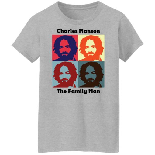 Charles Manson the family man shirt Shirt Sweatshirt Long Sleeve Hoodie Tank Mug