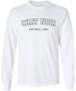 Chat noir cataclysm shirt Shirt Sweatshirt Long Sleeve Hoodie Tank Mug