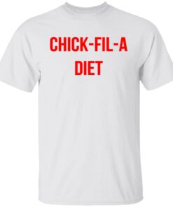 Chick fil a Diet shirt Shirt Sweatshirt Long Sleeve Hoodie Tank Mug