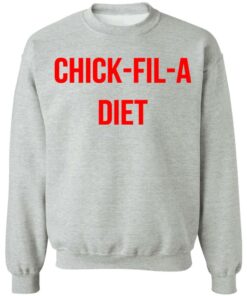 Chick fil a Diet shirt Shirt Sweatshirt Long Sleeve Hoodie Tank Mug 2 Chick fil a Diet shirt Shirt Sweatshirt Long Sleeve Hoodie Tank Mug 3