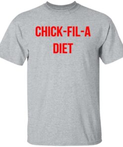 Chick fil a Diet shirt Shirt Sweatshirt Long Sleeve Hoodie Tank Mug 4 Chick fil a Diet shirt Shirt Sweatshirt Long Sleeve Hoodie Tank Mug 5