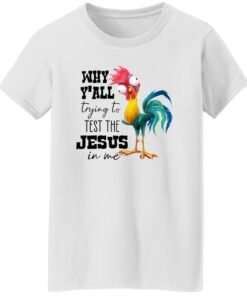 Chicken Why Y’all Trying To Test The Jesus In Me Shirt Shirt Sweatshirt Long Sleeve Hoodie Tank Mug 5 Chicken Why Y'all Trying To Test The Jesus In Me Shirt Shirt Sweatshirt Long Sleeve Hoodie Tank Mug 6