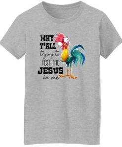 Chicken Why Y’all Trying To Test The Jesus In Me Shirt Shirt Sweatshirt Long Sleeve Hoodie Tank Mug 6 Chicken Why Y'all Trying To Test The Jesus In Me Shirt Shirt Sweatshirt Long Sleeve Hoodie Tank Mug 7