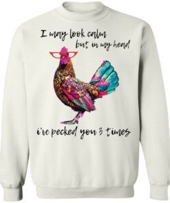 Chicken i may look calm but in my head shirt Shirt Sweatshirt Long Sleeve Hoodie Tank Mug 3 Chicken i may look calm but in my head shirt Shirt Sweatshirt Long Sleeve Hoodie Tank Mug 4
