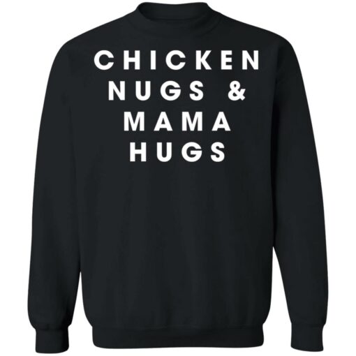 Chicken nugs and mama hugs shirt Shirt Sweatshirt Long Sleeve Hoodie Tank Mug