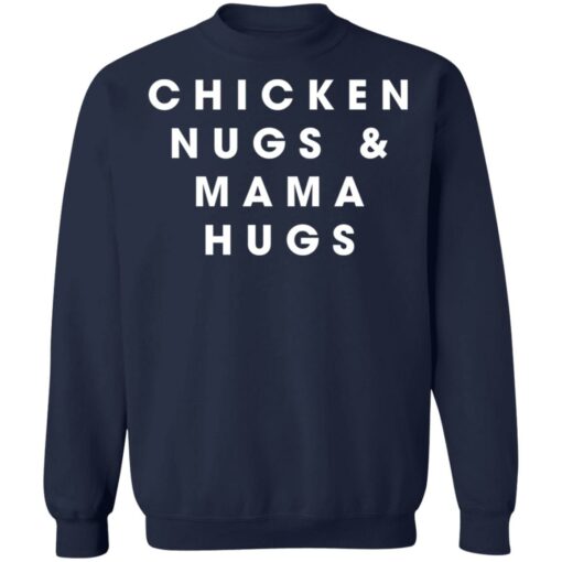 Chicken nugs and mama hugs shirt Shirt Sweatshirt Long Sleeve Hoodie Tank Mug