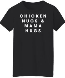 Chicken nugs and mama hugs shirt Shirt Sweatshirt Long Sleeve Hoodie Tank Mug 5 Chicken nugs and mama hugs shirt Shirt Sweatshirt Long Sleeve Hoodie Tank Mug 6