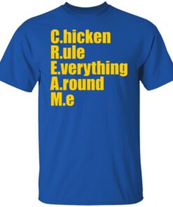 Chicken rule everything around me shirt Shirt Sweatshirt Long Sleeve Hoodie Tank Mug