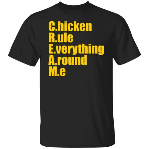 Chicken rule everything around me shirt Shirt Sweatshirt Long Sleeve Hoodie Tank Mug