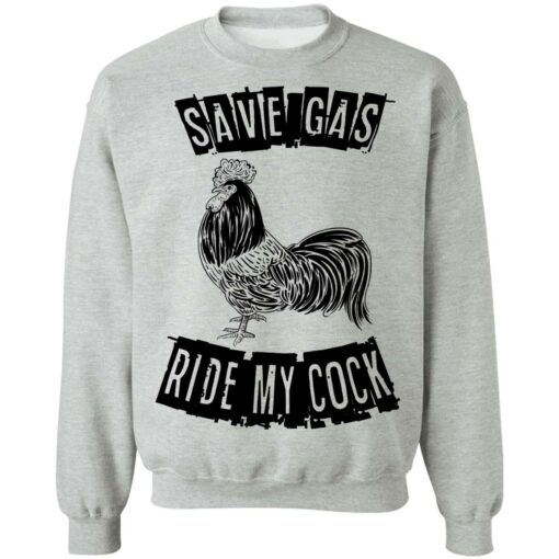 Chicken save gas ride my cock shirt Shirt Sweatshirt Long Sleeve Hoodie Tank Mug