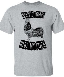 Chicken save gas ride my cock shirt Shirt Sweatshirt Long Sleeve Hoodie Tank Mug 4 Chicken save gas ride my cock shirt Shirt Sweatshirt Long Sleeve Hoodie Tank Mug 5
