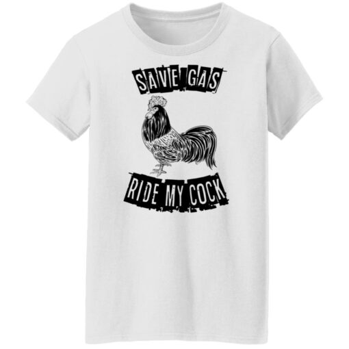 Chicken save gas ride my cock shirt Shirt Sweatshirt Long Sleeve Hoodie Tank Mug