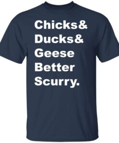 Chicks and ducks and geese better scurry shirt Shirt Sweatshirt Long Sleeve Hoodie Tank Mug 4 Chicks and ducks and geese better scurry shirt Shirt Sweatshirt Long Sleeve Hoodie Tank Mug 5