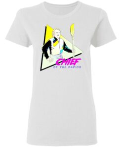 Chief Of The Rapids T Shirts Hoodies Long Sleeve Shirt Sweatshirt Long Sleeve Hoodie Tank Mug 6