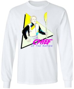 Chief Of The Rapids T Shirts Hoodies Long Sleeve Shirt Sweatshirt Long Sleeve Hoodie Tank Mug 9